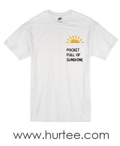 t-shirt pocket full of sunshine