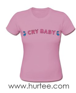 t-shirt cry baby