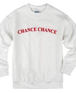 Chance Chance Sweatshirt
