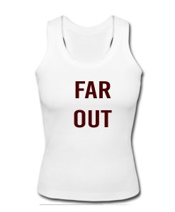Far Out Tanktop