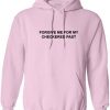 Forgive Me For My Checkered Past Hoodie