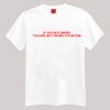 If You Are Not Angry You Are Not Paying Attention T-shirt