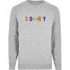 SORRY Sweatshirt