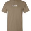 Tuesday Week Days T-shirt