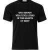 Who Knows What Evil Lurks In The Heart Of Men T-shirt