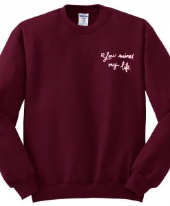 You Ruined My Life Sweatshirt
