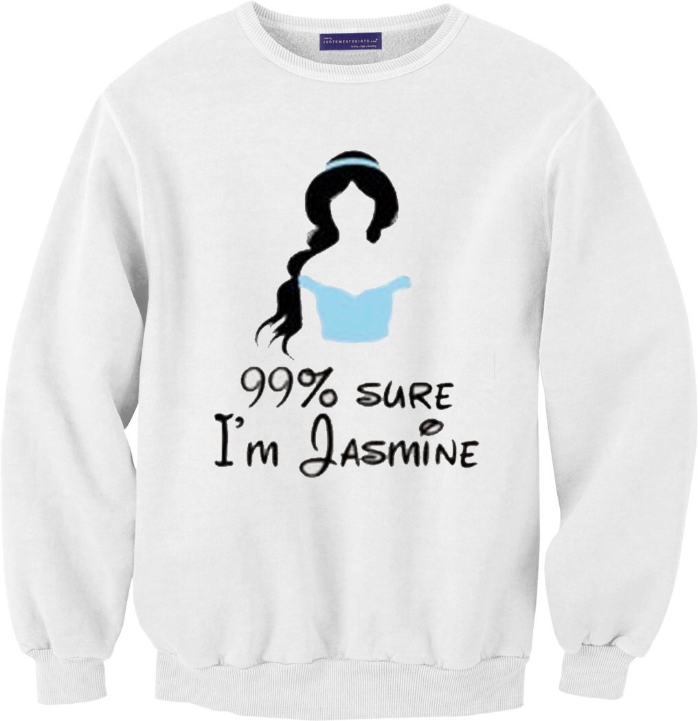 99% Sure I'm Jasmine Sweatshirt