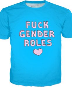 Fuck Gender Roles T-shirt