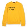 Happy When It Rains Sweatshirt
