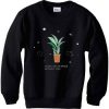 I'd Be Lost In Space Without You Sweatshirt