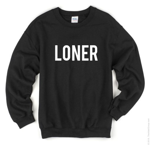 Loner Sweatshirt