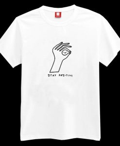 Stay Positive T-shirt