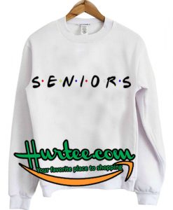 Seniors Friends Style Sweatshirt
