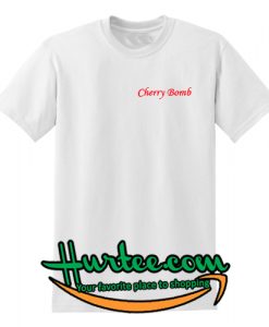 Cherry Bomb T Shirt