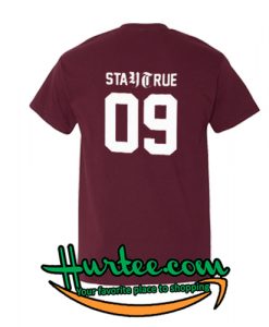 Stay true 09 T Shirt back