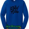 The Good Vibe Sweatshirt