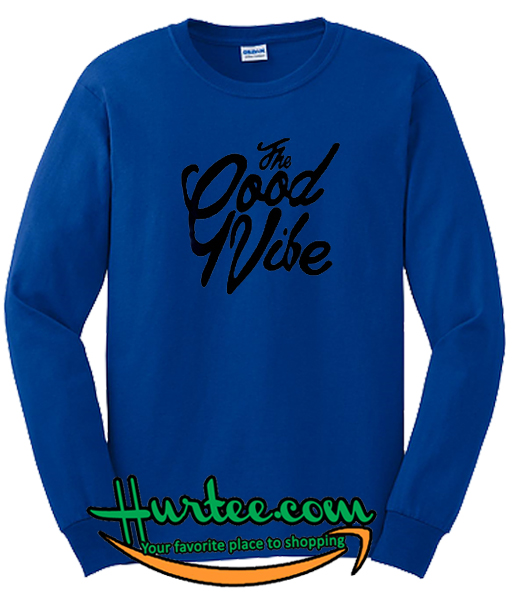 The Good Vibe Sweatshirt