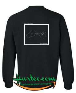 Buy Play For Keeps Trust No One Sweatshirt
