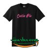 Cutie Pie T Shirt