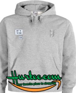 Don't Be The Same Hoodie