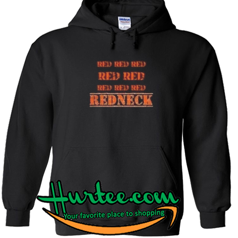 Red Red Red Red Red Redneck Hoodie