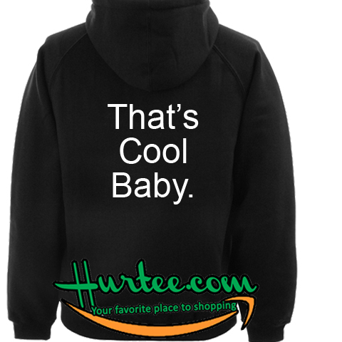 Thats Cool Baby Hoodie Back