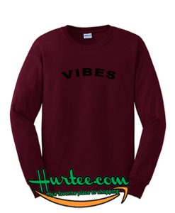 Vibes Sweatshirt
