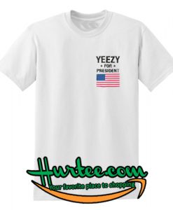 Yeezy For President T-Shirt