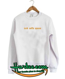 Iced Coffee Queen Sweatshirt