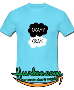Okay okay T-shirt