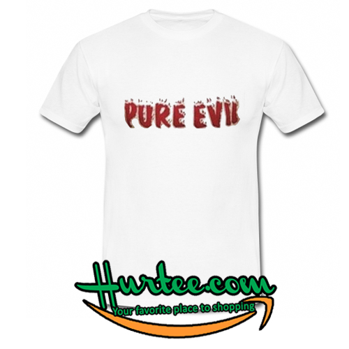 Pure Evil T-Shirt