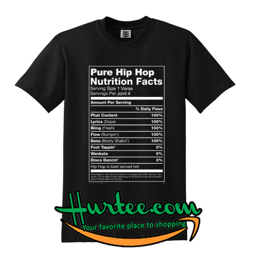 Pure Hip Hop Nutrition Facts T-shirt