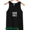 Squad Goals TANKTOP