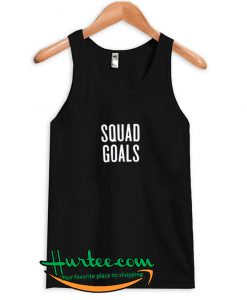 Squad Goals TANKTOP