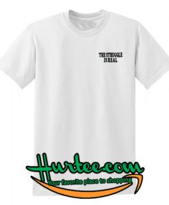 The Struggle Is real ringtshirt