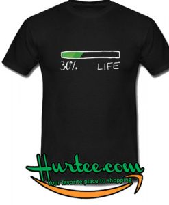 30% Life T-Shirt