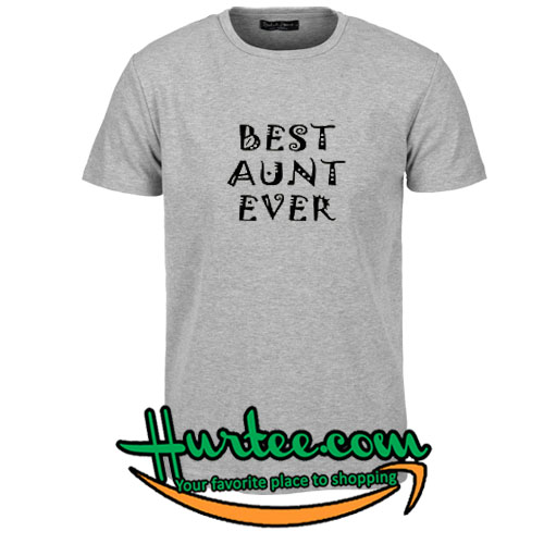 Best Aunt Ever T Shirt