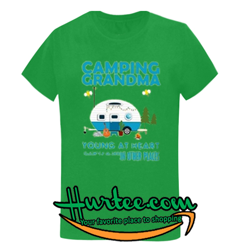 Camping grandma youth at heart slightly older in other places shirt
