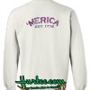 Merica est 1776 Sweatshirt Back