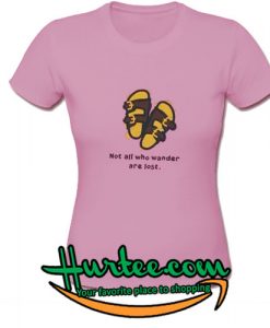 Not All Who Wander Are Lost Birkenstock T-Shirt