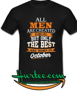 Only The Best Are Born In October T-Shirt