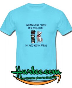 She Also Need A Pitbull Unisex adult T shirt