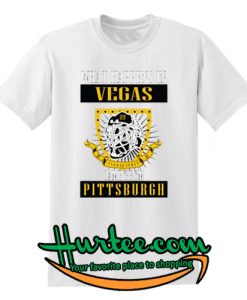What Happens In Vegas Came From Pittsburgh Shirt