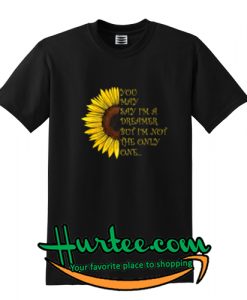 You May Say I'm A Dreamer But I'm Not The Only One Shirt