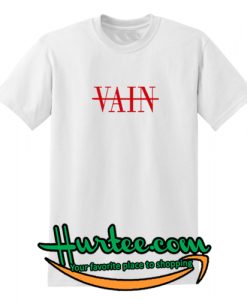 not vain t shirt