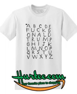ABCDE Fuck donald trump t-shirt