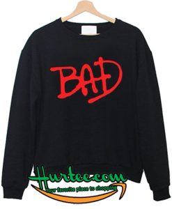 BAD Sweatshirt