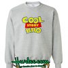 Cool Story Bro Sweatshirt