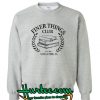 Finer Things Club Sweatshirt
