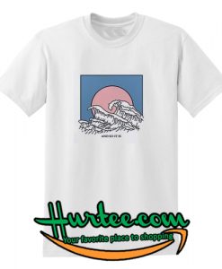 And So It Is Wave T-Shirt